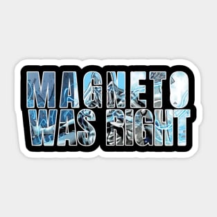 Magneto Was Right Sticker